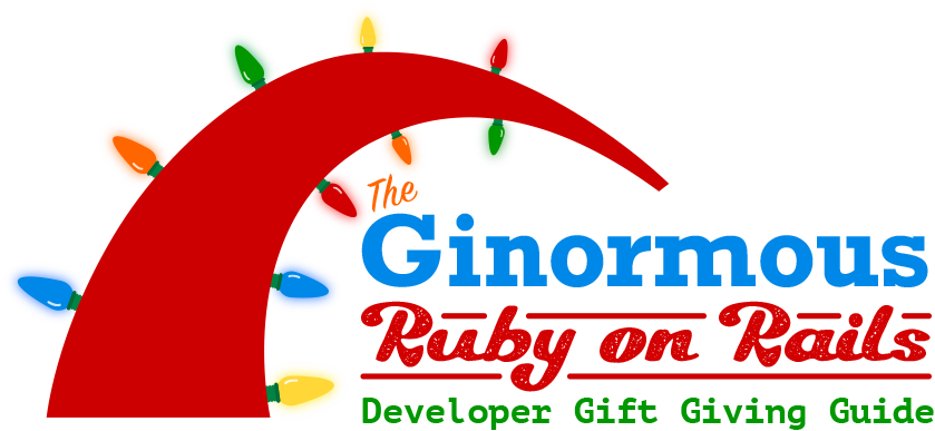 Ginormous Ruby on Rails Developer Gift Guide